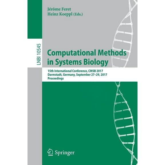 Computational Methods in Systems Biology: 15th International Conference, Cmsb 2017, Darmstadt, Germany, September 27-29,, (Paperback)
