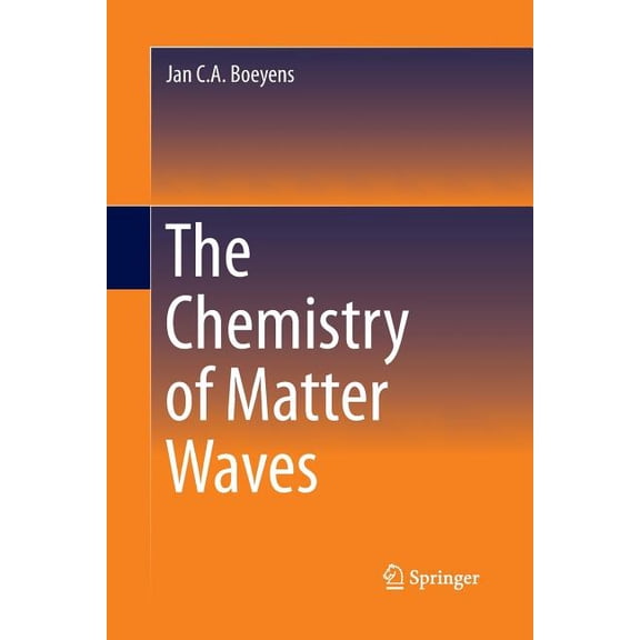The Chemistry of Matter Waves, (Paperback)