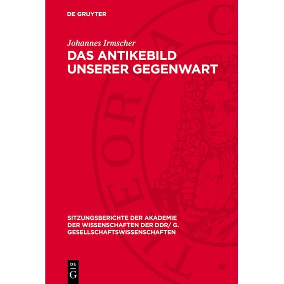 Sitzungsberichte der Akademie der Wissen Das Antikebild unserer Gegenwart, Book 1979, (Hardcover)
