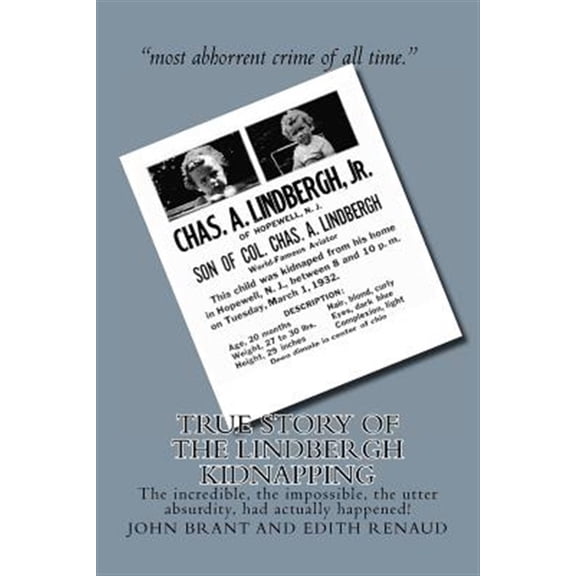 Pre-Owned True Story of the Lindbergh Kidnapping : The Incredible, the Impossible, the Utter Absurdity, Had Actually Happened!