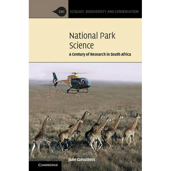 Ecology, Biodiversity and Conservation National Park Science: A Century of Research in South Africa, (Hardcover)
