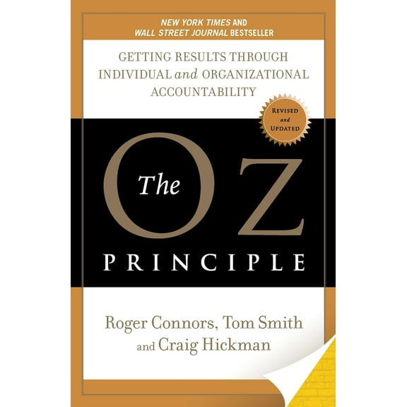 Pre-Owned The Oz Principle: Getting Results Through Individual and Organizational Accountability (Paperback) 1591843480 9781591843481