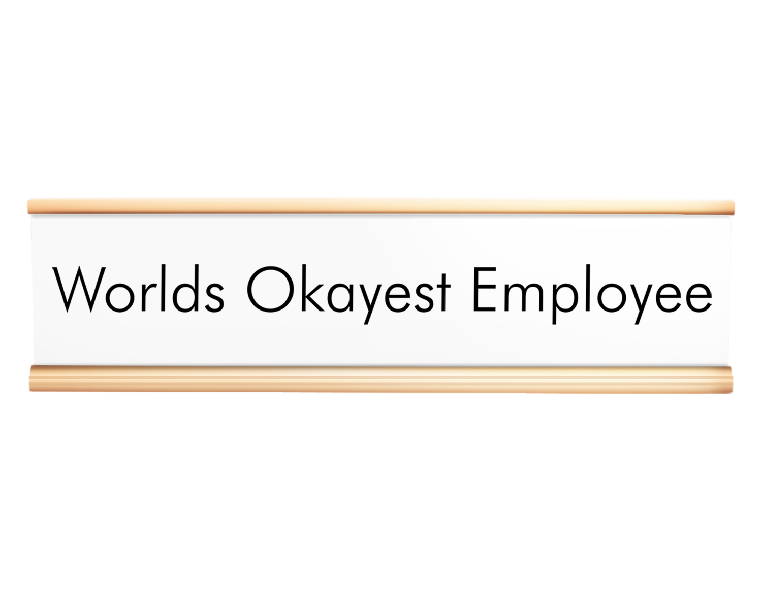 Funny Desk Plate Worlds Okayest Employee Engraved Desk Plate! White