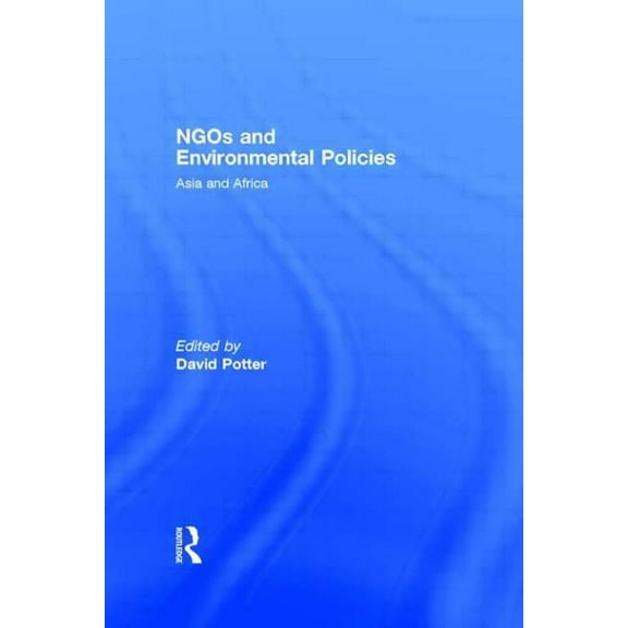 NGOs and Environmental Policies: Asia and Africa, (Paperback)