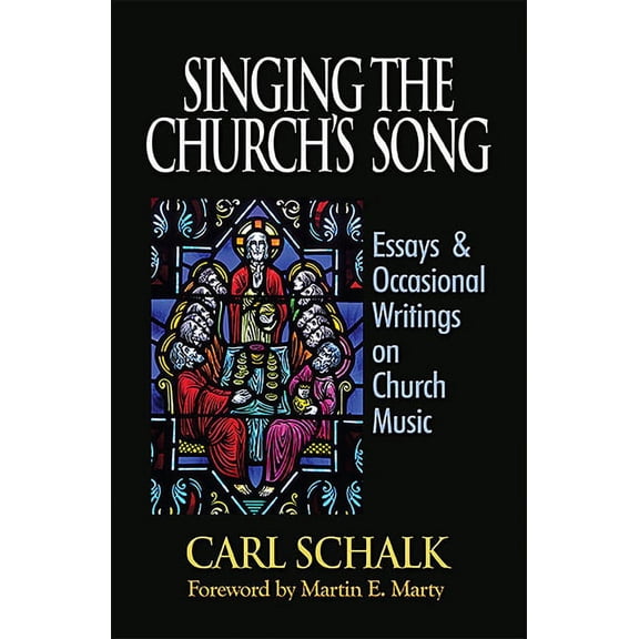 Singing the Church's Song: Essays & Occasional Writings on Church Music, (Hardcover)