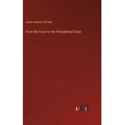 From the Farm to the Presidential Chair (Hardcover)