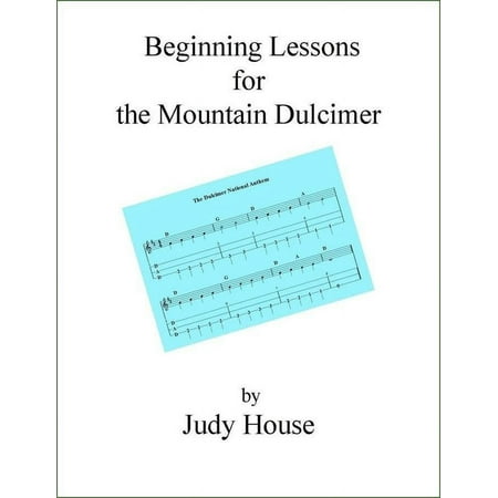 Judy House - Beginning Lessons For Mountain Dulcimer