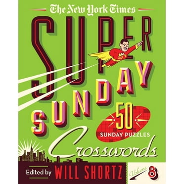 The New York Times Super Sunday Crosswords Volume 8: 50 Sunday Puzzles, (Spiral-Bound)