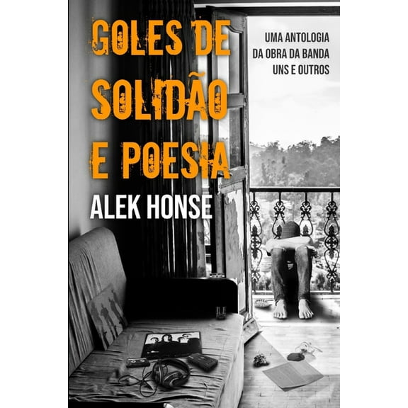 Goles de Solid�o e Poesia: uma antologoa da obra da Banda Uns e Outros