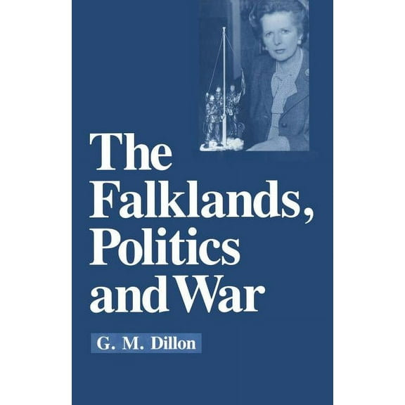 The Falklands, Politics and War, (Paperback)