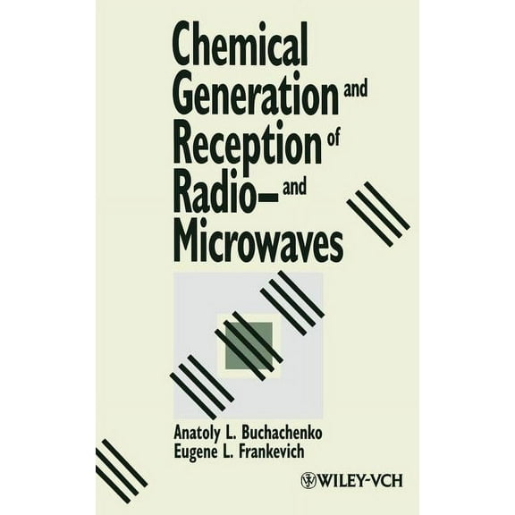 Chemical Generation and Reception of Radio-And Microwaves, (Hardcover)