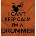 thumbnail image 2 of Can't Keep Calm a Drummer Percussion Men's Graphic T Shirt Tees Brisco Brands S, 2 of 6