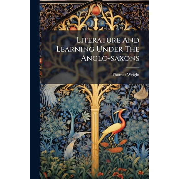 Literature And Learning Under The Anglo-saxons, (Paperback)
