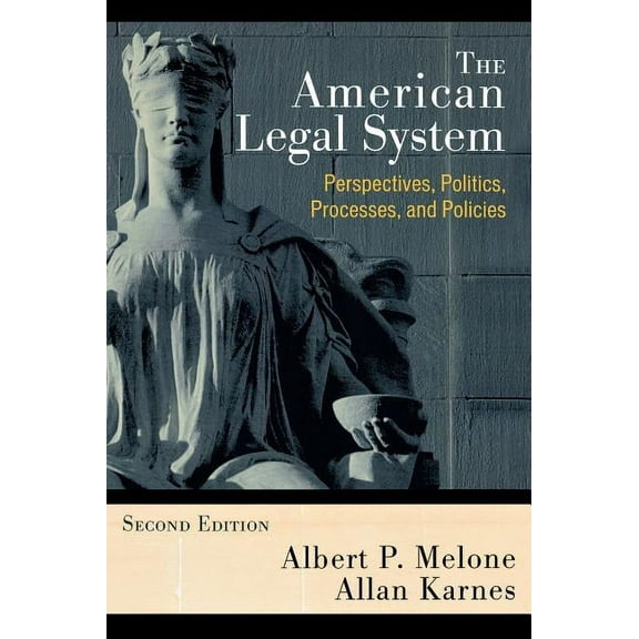 American Legal System: Perspectives, Politics, Processes, and Policies, (Hardcover)