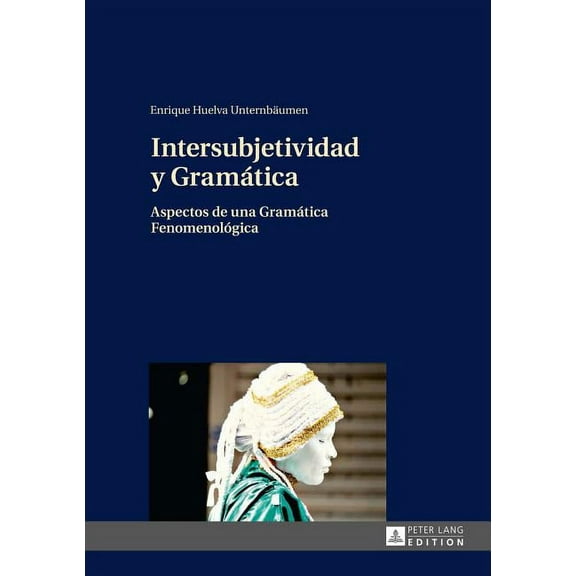 Intersubjetividad y Gramática: Aspectos de una Gramática Fenomenológica (Hardcover)