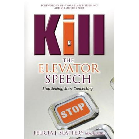 Kill the Elevator Speech - eBook (Best Elevator Speech Examples)