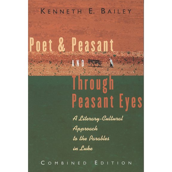 Pre-Owned Poet & Peasant and Through Peasant Eyes: A Literary-Cultural Approach to the Parables in Luke (Paperback) 0802819478 9780802819475
