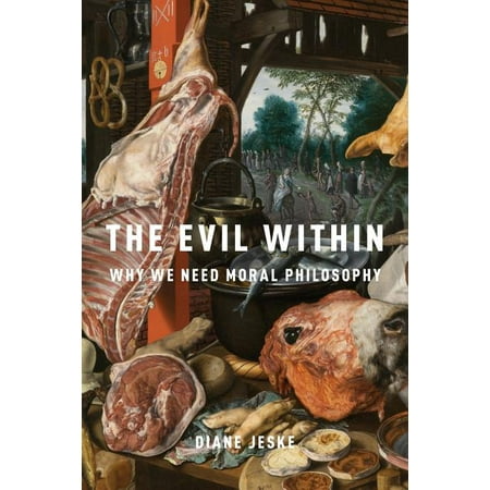 UPC: 9780190074135 | The Evil Within : Why We Need Moral Philosophy (Paperback)