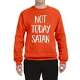 thumbnail image 2 of Wild Bobby, Quote Not Today Satan Funny Witty, Inspirational/Christian, Unisex Crewneck Graphic Sweatshirt, Orange, Small, 2 of 3