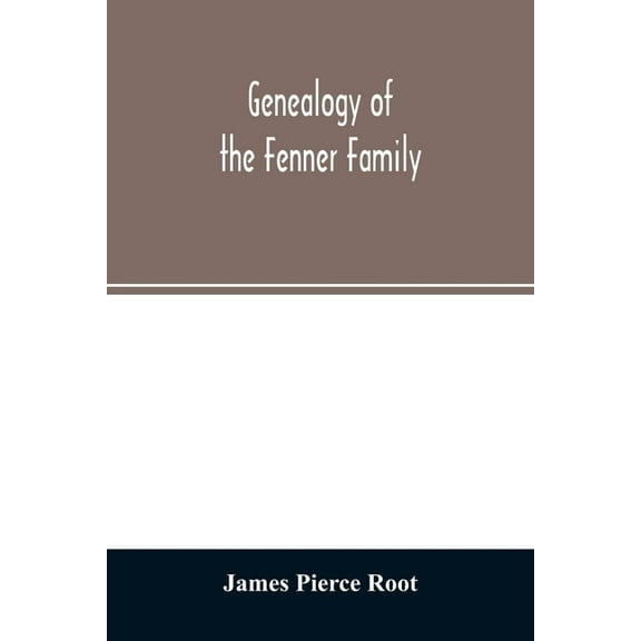 Genealogy of the Fenner family, (Paperback)