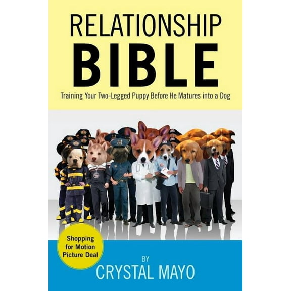 Relationship Bible: Training Your Two-Legged Puppy Before He Matures Into a Dog (Paperback)