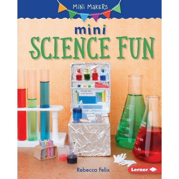 Mini Makers: Mini Science Fun (Hardcover)