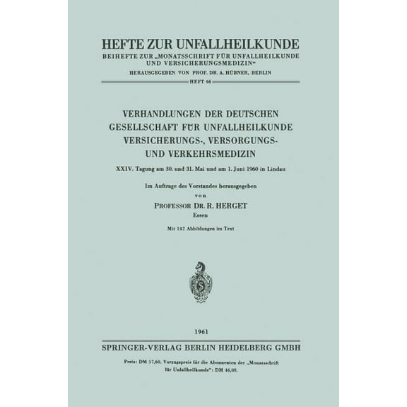 Hefte Zur Unfallheilkunde Verhandlungen Der Deutschen Gesellschaft FÃ¼r Unfallheilkunde Versicherungs-, Versorgungs- Und Verkehrsmedizin: XXIV. Tag, Book 66, (Paperback)