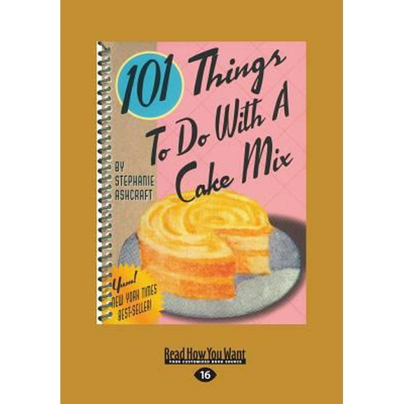 Pre-Owned 101 Things to Do with a Cake Mix (Large Print 16pt) (Paperback) 1459659287 9781459659285