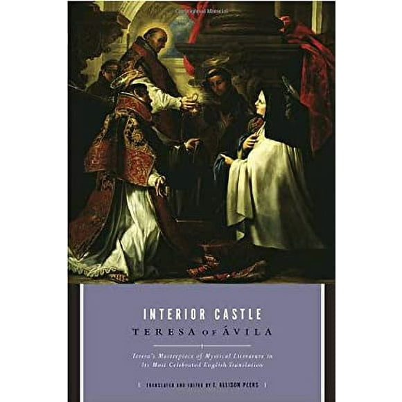 Pre-Owned Interior Castle : Teresa's Masterpiece of Mystical Literature in Its Most Celebrated English Translation 9780385036436
