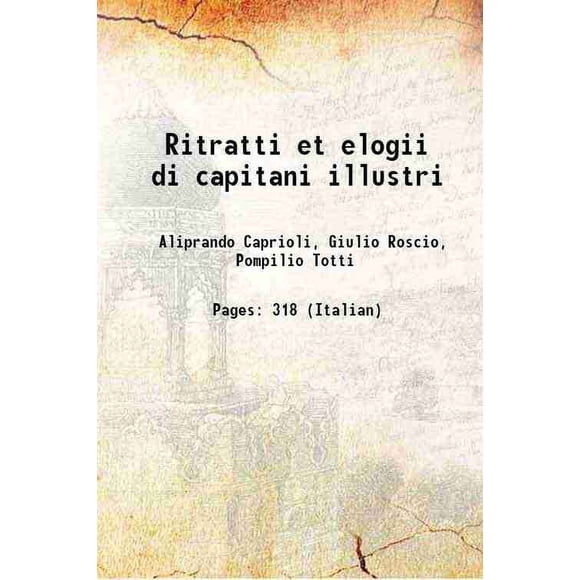 Ritratti et Élogii di capitani illustri 1635 [Couverture Rigide]
