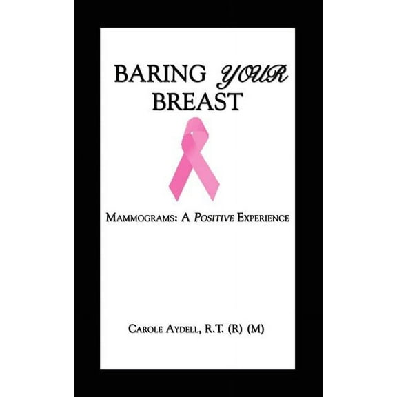 BARING YOUR BREAST: Mammograms: A Positive Experience
