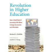 Angle View: Revolution in Higher Education: How a Small Band of Innovators Will Make College Accessible and Affordable [Paperback - Used]