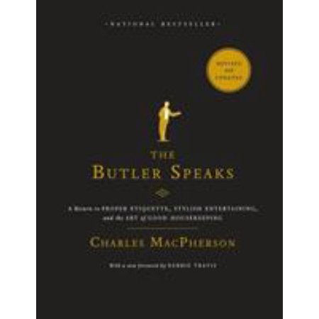 The Butler Speaks: A Return to Proper Etiquette, Stylish Entertaining, and the Art of Good Housekeeping, Used [Paperback]