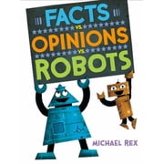 Facts vs. Opinions vs. Robots, (Hardcover)