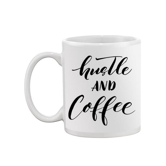 Hustle And Coffee. Mug -Image by Shutterstock,