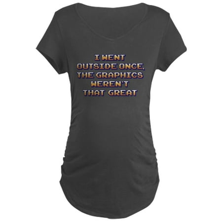 

CafePress - The Graphics Weren t Great - Maternity Dark T-Shirt