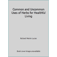 thumbnail image 1 of Pre-Owned Common and Uncommon Uses of Herbs for Healthful Living (Paperback) 0668023961 9780668023962, 1 of 1