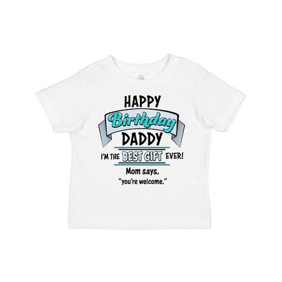 Inktastic Happy Birthday, Daddy Best Ever in Blue Boys or Girls Toddler T-Shirt