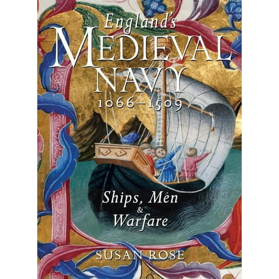 England's Medieval Navy, 1066-1509: Ships, Men & Warfare, (Hardcover)