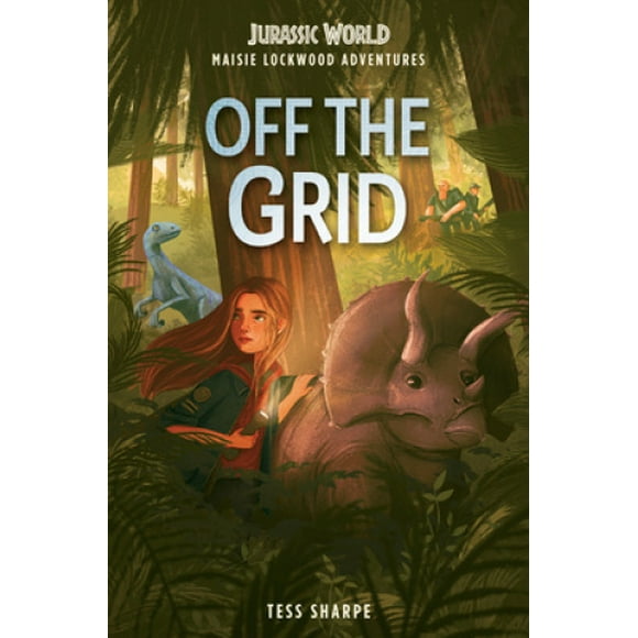 Maisie Lockwood Adventures #1: Off the Grid (Jurassic World)