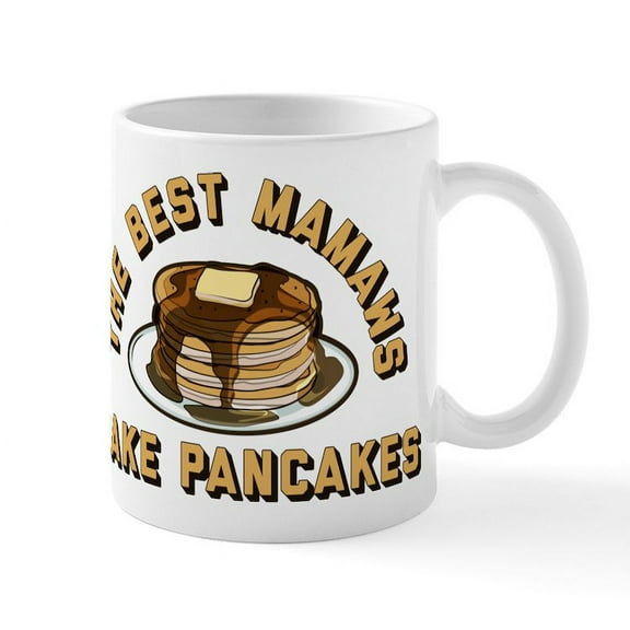 CafePress - The Best Mamaws Make Pancakes Mugs - 11 oz Ceramic Mug - Novelty Coffee Tea Cup