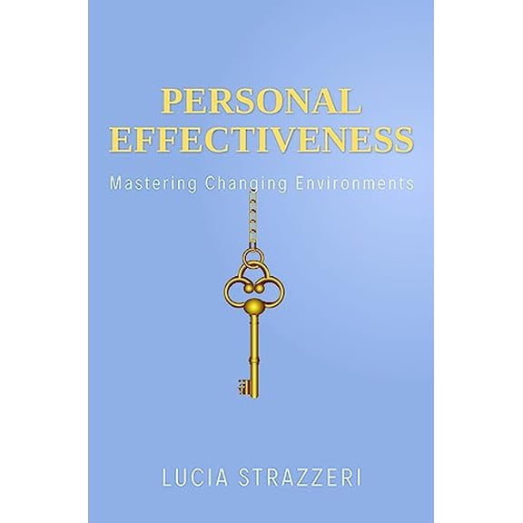 Pre-Owned Personal Effectiveness: Mastering Changing Environments, 9781637424933, 1637424930, Paperback,