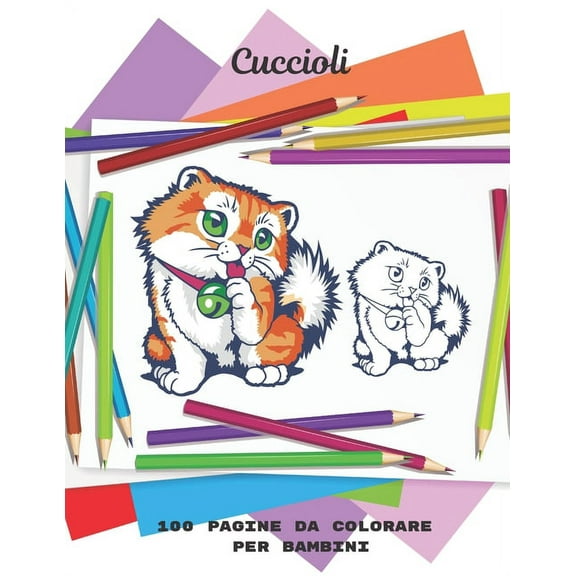 Cuccioli - 100 pagine da colorare per bambini: Libro da colorare per ragazzi e ragazze, (Paperback)