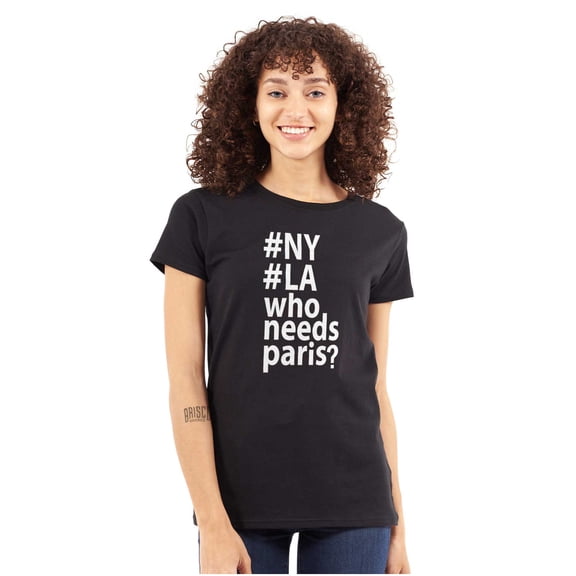 Who Needs Paris Hashtag NY LA Fashion Womens Fitted Plus Size Graphic Tee Brisco Brands 2X
