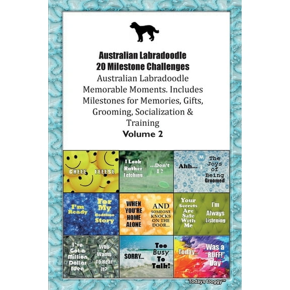 Australian Labradoodle 20 Milestone Challenges Australian Labradoodle Memorable Moments. Includes Milestones for Memorie, (Paperback)