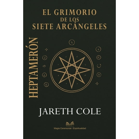 Heptamerón: El Grimorio de los Siete Arcángeles, (Paperback)