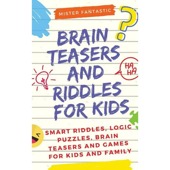 Brain Teasers and Riddles for Kids: Smart Riddles, Logic Puzzles, Brain Teasers and Mind Games for Kids and Family (Ages, (Paperback)