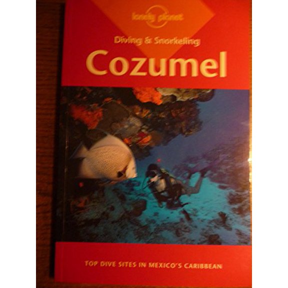 Pre-Owned Lonely Planet Diving & Snorkeling Cozumel (Paperback) 0864425740 9780864425744