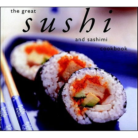 The Great Sushi and Sashimi Cookbook