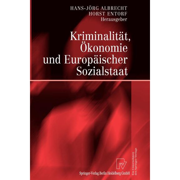Kriminalität, Ãkonomie Und Europäischer Sozialstaat, (Paperback)